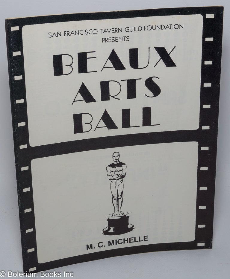 Cat.No: 193937 The San Francisco Tavern Guild Foundation presents the Beaux Arts Ball. San Francisco Tavern Guild Foundation.