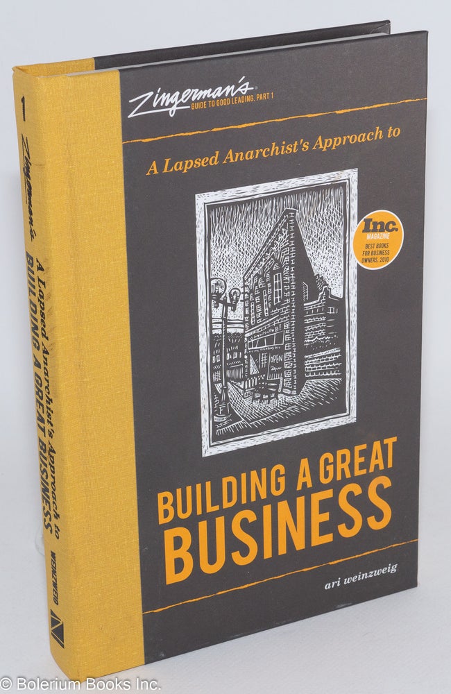 Cat.No: 194066 A lapsed anarchist's approach to building a great business. Ari Weinzweig.