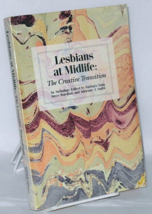 Cat.No: 19407 Lesbians at Midlife: the creative transition, an anthology. Barbara Sang,...
