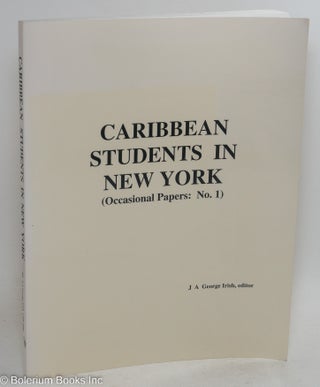 Cat.No: 194219 Caribbean students in New York (occasional papers: no. 1). J. A. George...