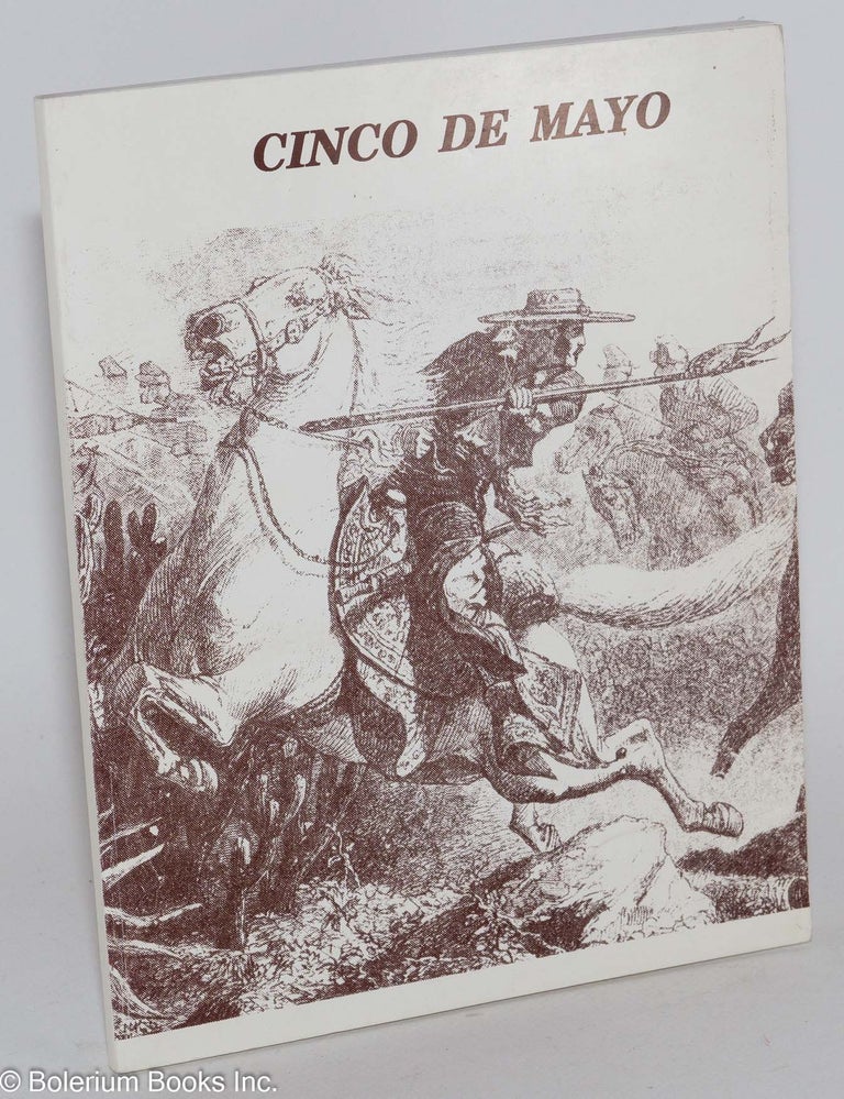 Cat.No: 194299 Cinco de Mayo: a symbol of Mexican resistance, with The Cinco de Mayo in Chicano poetry 1864-1865. Luis A. Torres Cabello-Argandoña, Antonio Ríos-Bustamante, Luis Leobardo Arroya.