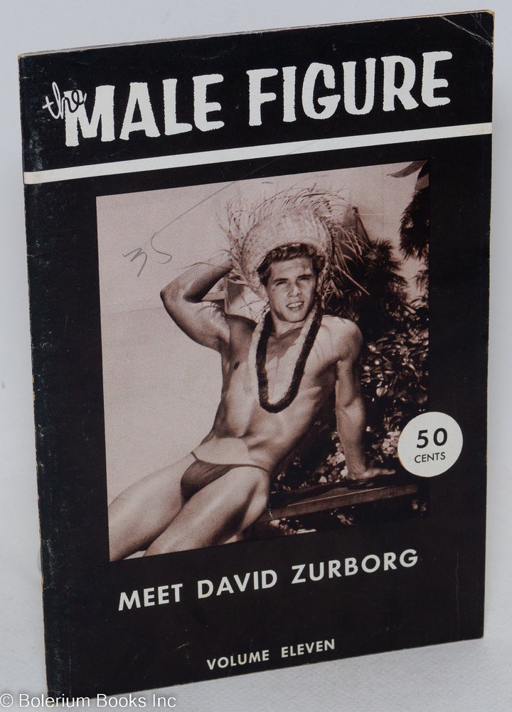 Cat.No: 194335 The Male Figure: vol. 11, [Winter] 1958; Meet David Zurborg. Tom Sansone Bruce of Los Angeles David Zurborg, Bill Robb, Don Fuller, Miles Conley, aka Bruce Bellas.