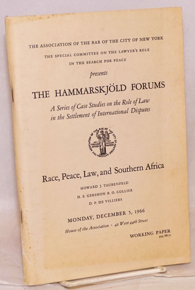 Cat.No: 194740 Race, peace, law, and Southern Africa: The Hammarskjöld Forums, Monday, December 5, 1966. Howard J. Taubenfeld, B. O. Collier, H. E. Gershon, D. P. De Villiers.