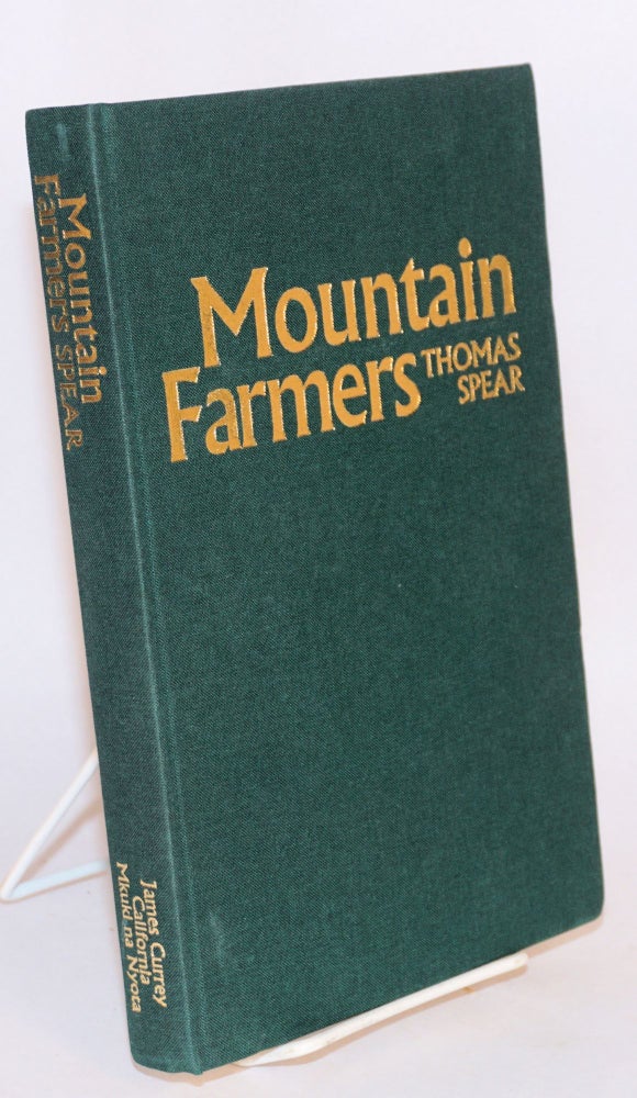 Cat.No: 194796 Mountain farmers: moral economies of land & agricultural development in Arusha & Meru. Thomas Spear.