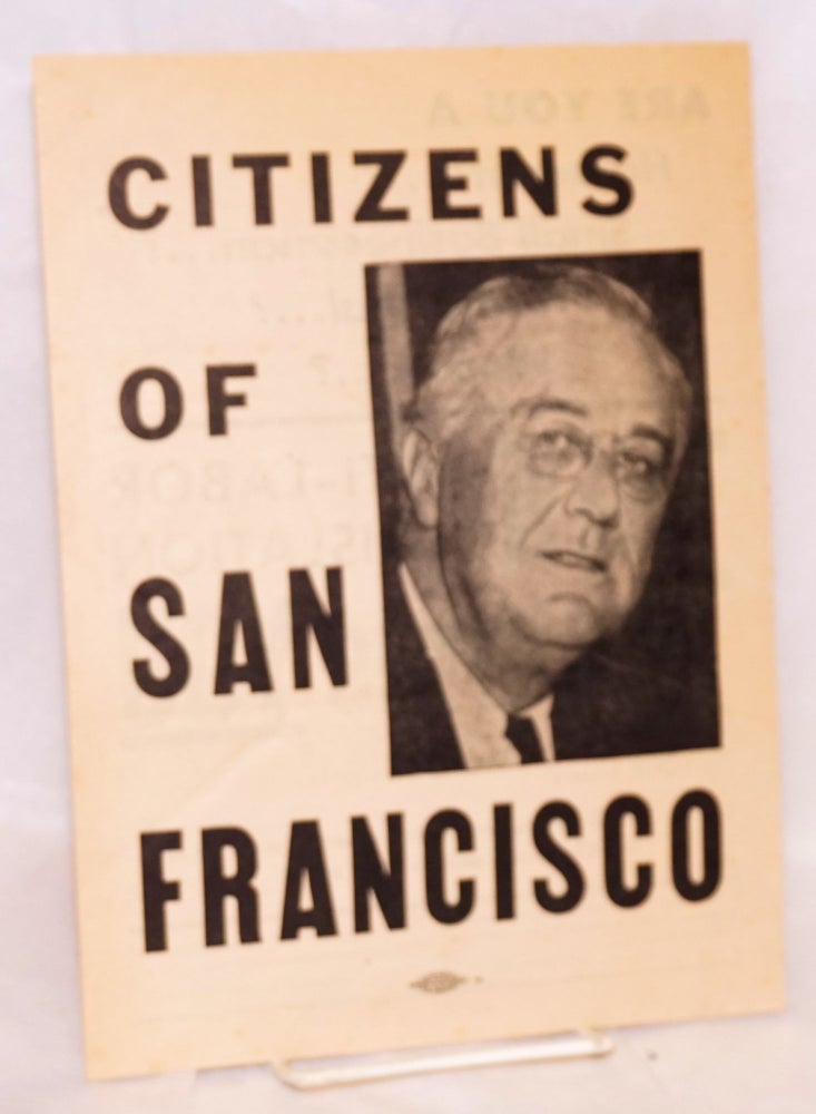 Cat.No: 194885 Citizens of San Francisco... Roosevelt memorial meeting against anti-labor legislation [pamphlet]