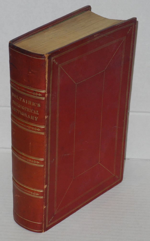 Cat.No: 194898 A philosophical dictionary; from the French of m. de Voltaire. With additional notes, both critical and argumentative by Abner Kneeland. American stereotype edition. Voltaire, Abner Kneeland.