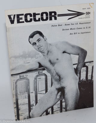 Cat.No: 194970 Vector: a voice for the homophile community; vol. 6, #5, May, 1970. Robert...