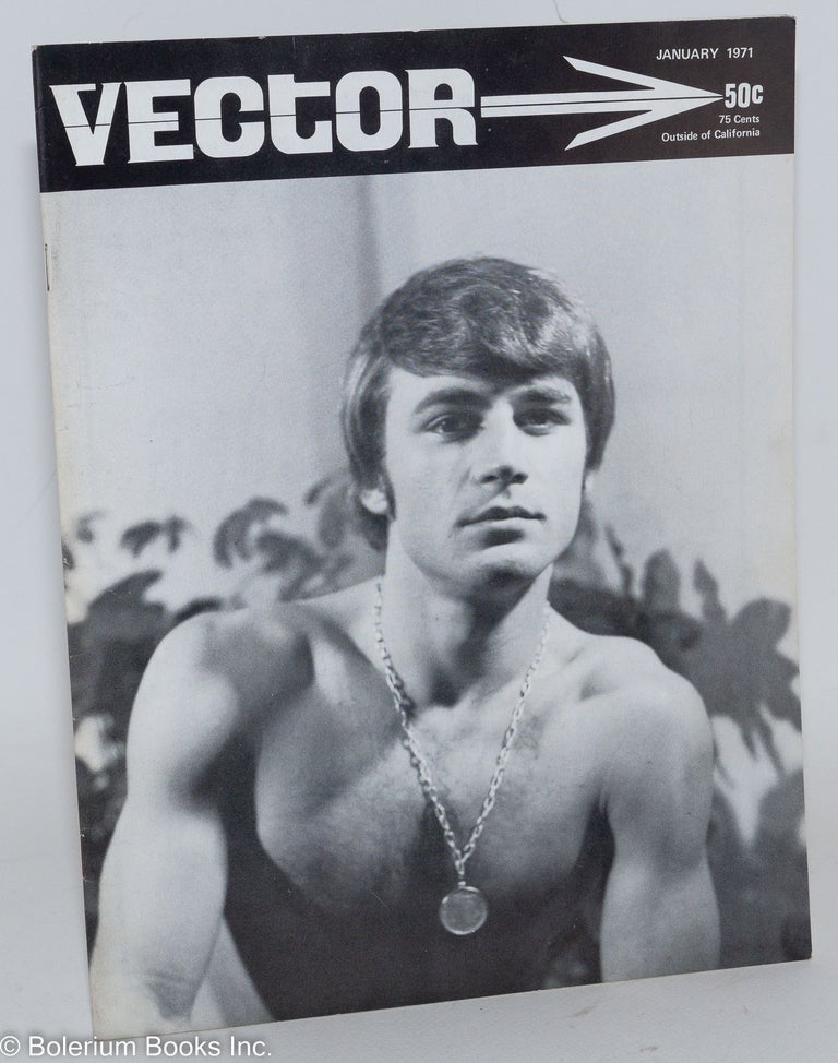 Cat.No: 194972 Vector: a voice for the homosexual community; vol. 7, #1, January 1971. George Mendenhall, Phil Andros aka Samuel Steward Richard Amory, Jim Briggs, Lou Greene, Jeff Buckley.