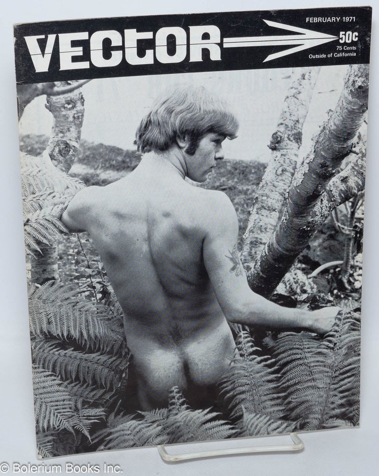 Cat.No: 194973 Vector: a voice for the homosexual community; vol. 7, #2, February 1971: Rusty, Man of the Month! George Mendenhall, Rusty Richard Amory, Phil Andros aka Samuel Steward, Lou Greene, Martin Stow.