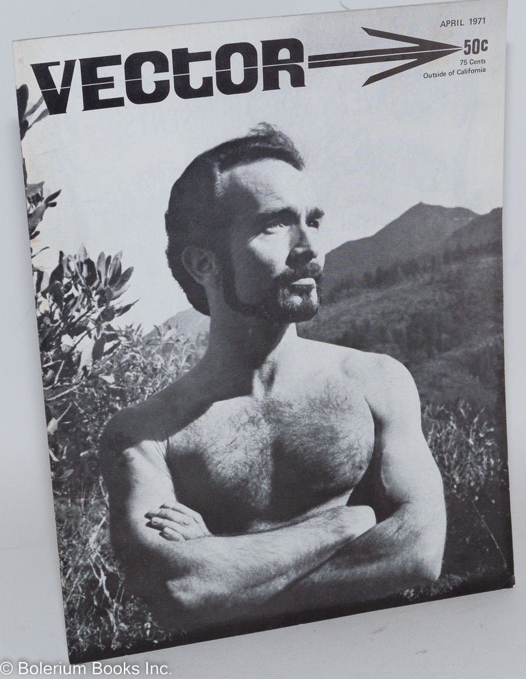 Cat.No: 194976 Vector: a voice for the homosexual community; vol. 7, #4, April 1971. George Mendenhall, Phil Andros Richard Amory, Robie Robillard, Lou Greene, Jeff Buckley.