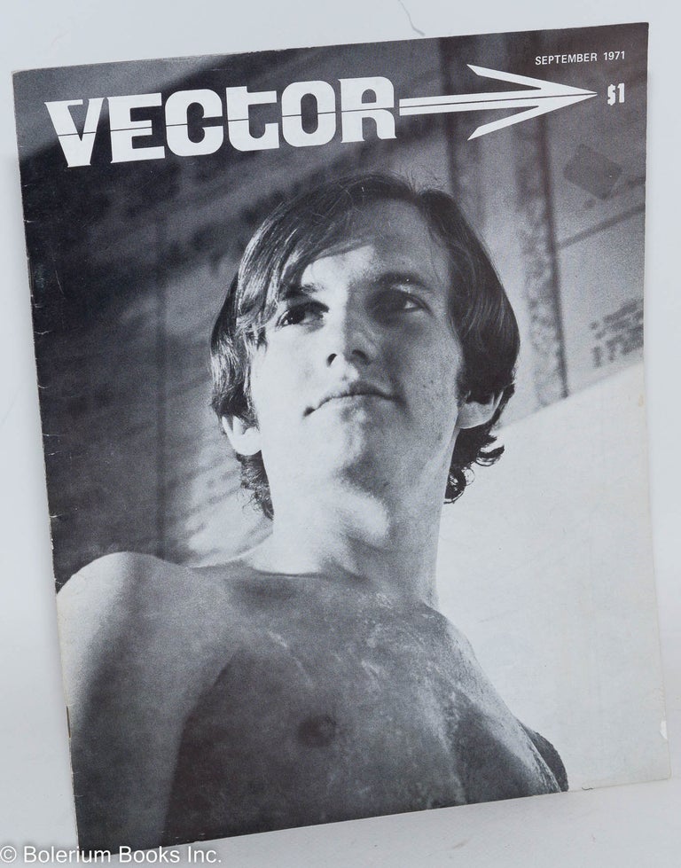 Cat.No: 194979 Vector: a voice for the homosexual community; vol. 7, #9, September 1971. George Mendenhall, Phil Andros Richard Amory, Bob Ross, Jeff Buckley, Eddie Van, Jim Briggs.
