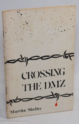 Cat.No: 19512 Crossing the DMZ. Martha Shelley