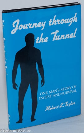 Cat.No: 19516 Journey Through the Tunnel: one man's story of incest and survival. Robert...