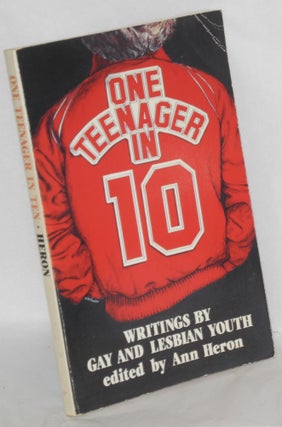 Cat.No: 19518 One teenager in ten; writings by gay and lesbian youth. Ann Heron, ed