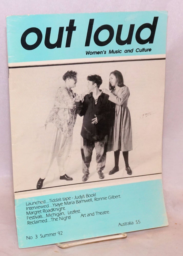 Cat.No: 195246 Out Loud: women's music and culture; no. 3, summer 1992. Marilyn Nuske, Neroli Smith, Judith Brooks Kaye Dixon, Margaret RoadKnight, Ysaye Maria Barnwell, Ursula Dutkiewicz, The Sharons.