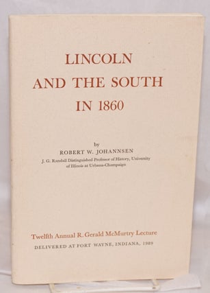 Cat.No: 195266 Lincoln and the South in 1860. Twelfth Annual R. Gerald McMurtry Lecture...