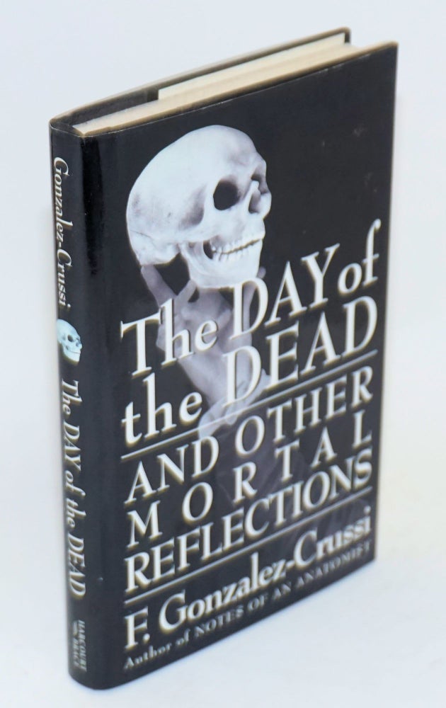 Cat.No: 19534 The Day of the Dead and other mortal reflections. F. Gonzalez-Crussi.