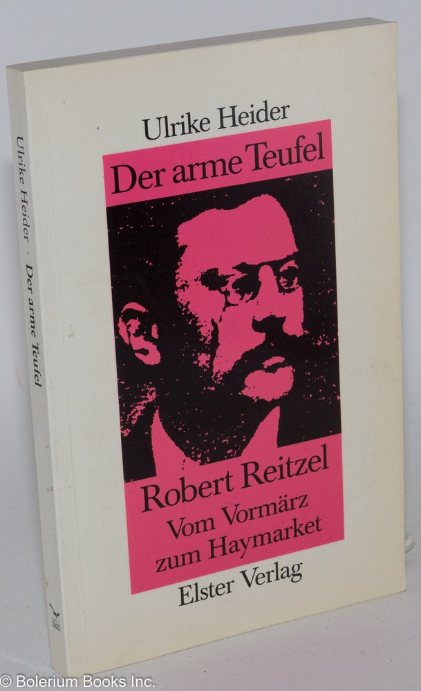 Cat.No: 195358 Der arme Teufel, Robert Reitzel Vom Vomärz zum Haymarket. Ulrike Heider.