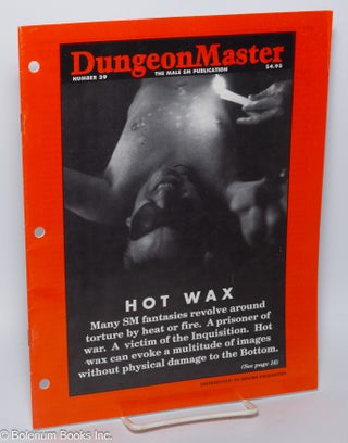 Cat.No: 195545 DungeonMaster: the male sm publication; # 39; Hot wax. Anthony F. aka...