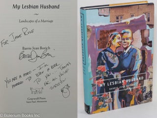 Cat.No: 195551 My Lesbian Husband: landscapes of a marriage [inscribed and signed to Jane...