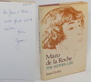 Cat.No: 195588 Mazo de la Roche: the hidden life. Joan Givner, Jane Rule association