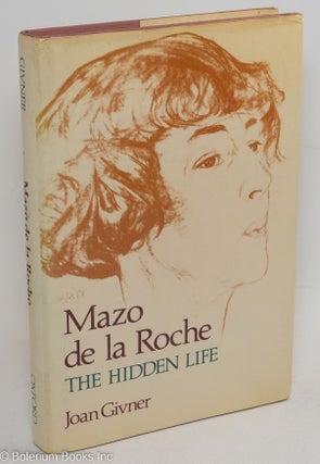 Mazo de la Roche: the hidden life
