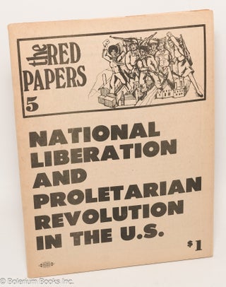 Cat.No: 195678 The Red papers, No. 5: National liberation and proletarian revolution in...