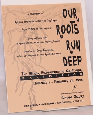 Cat.No: 195717 Our roots run deep: the Black experience in California; exhibition January...