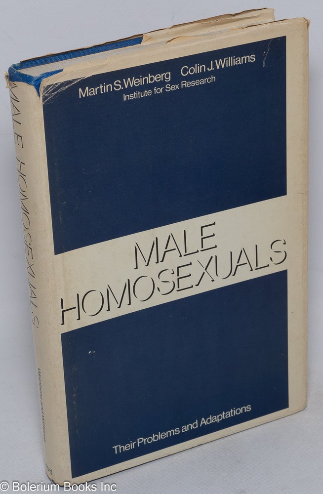 Cat.No: 19576 Male Homosexuals: their problems and adaptations. Martin S. Weinberg, Colin J. Williams.
