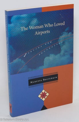 The woman who loved airports: stories and narratives