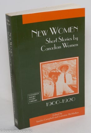 New women: short stories by Canadian women 1900-1920