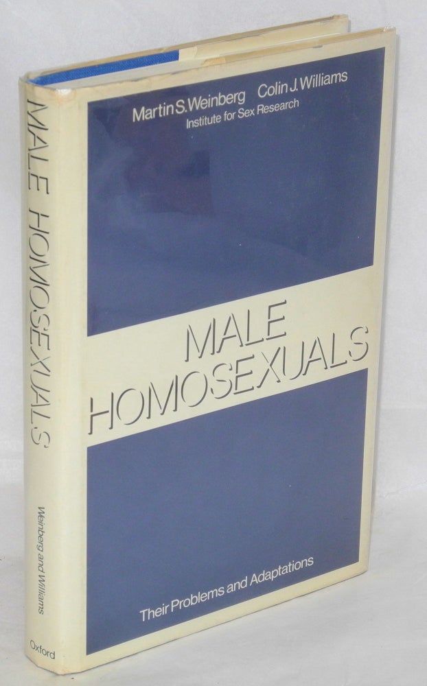 Cat.No: 19577 Male homosexuals; their problems and adaptations. Martin S. Weinberg, Colin J. Williams.