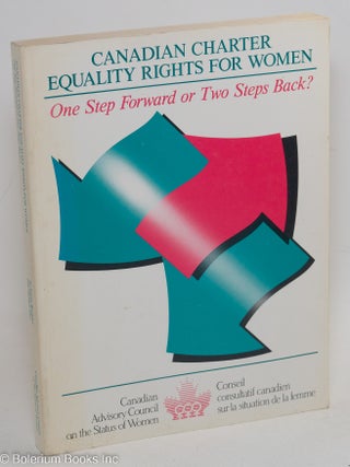Canadian Charter Equality Rights for Women: one step forward or two steps back?