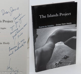 Cat.No: 195795 The Islands Project: poems for Sappho [inscribed & signed]. Eloise Klein...