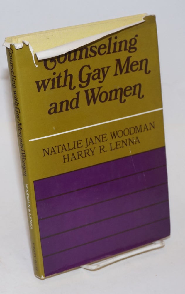 Cat.No: 19591 Counseling with gay men and women; a guide for facilitating positive life-styles. Natalie Jane Woodman, Harry R. Lenna.