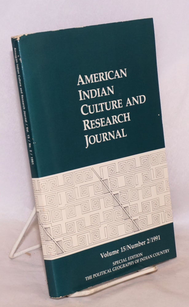 Cat.No: 195950 The Political Geography of Indian Country; Special Edition, American Indian Culture and Research Journal, volume 15, number 2, 1991. Imre Sutton, guest.