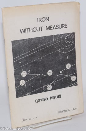 Cat.No: 195969 Iron: vol. 2, #4, Nov. 1976: Iron Without Measure (prose issue). Paul de...