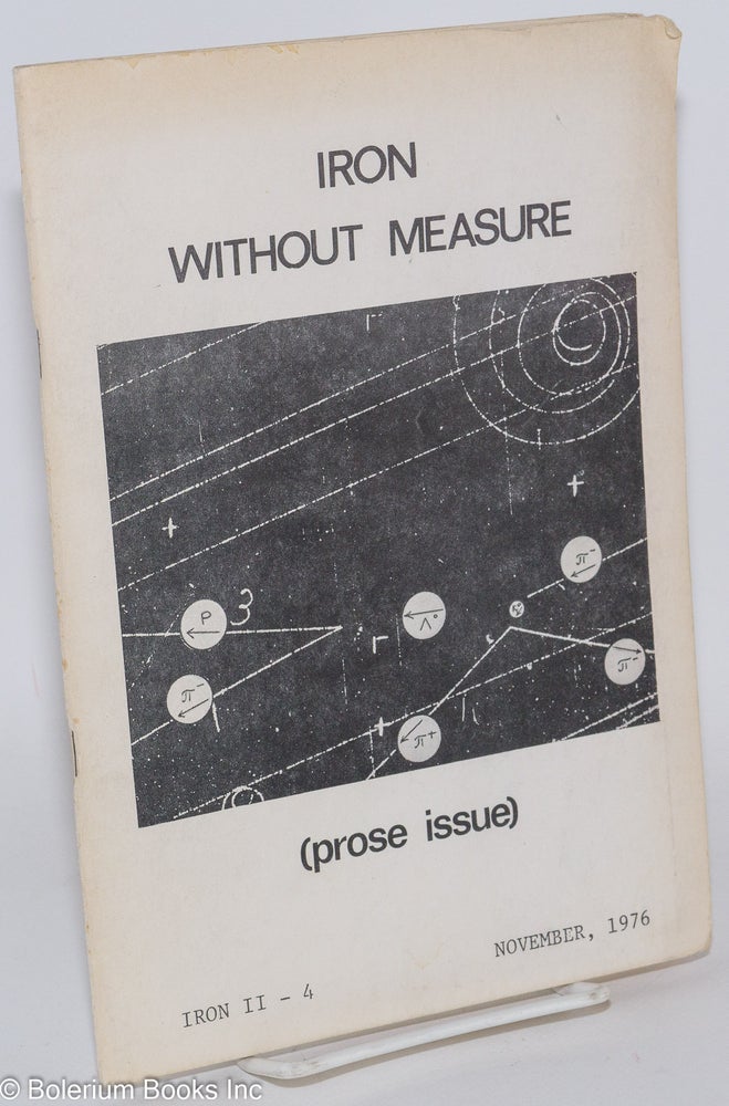 Cat.No: 195969 Iron: vol. 2, #4, Nov. 1976: Iron Without Measure (prose issue). Paul de Barros, George Bowering Barry Gifford, Sherrill Jaffe, Fielding Dawson.