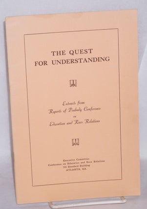 Cat.No: 195971 The Quest for Understanding: Extracts from reports of Peabody Conference...