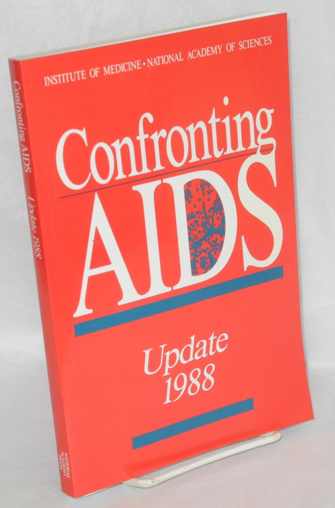 Cat.No: 19600 Confronting AIDS; update 1988. National Academy of Sciences. Institute of Medicine.