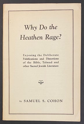 Cat.No: 196010 Why do the heathen rage? Exposing the deliberate falsifications and...