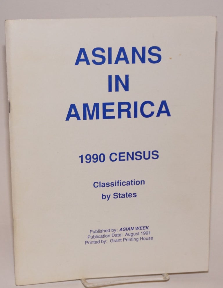 Cat.No: 196093 Asians in America: 1990 census. Classification by state