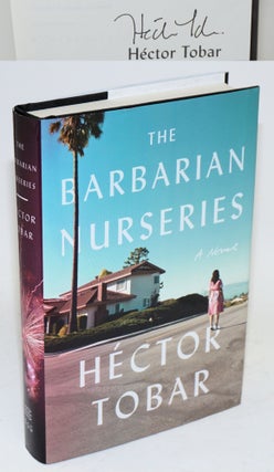 Cat.No: 196105 The barbarian nurseries: a novel. Héctor Tobar