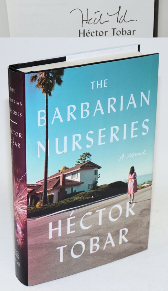Cat.No: 196105 The barbarian nurseries: a novel. Héctor Tobar.