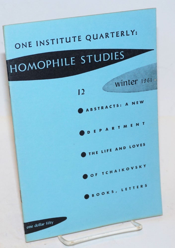 Cat.No: 196108 One Institute Quarterly: Homophile Studies #12, vol. 4, #1, Winter 1961. W. Dorr Legg, Ray Evans Thomas M. Merritt.
