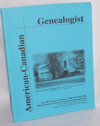 American-Canadian genealogist: official journal of the American-Canadian Genealogical Society [twelve issues]