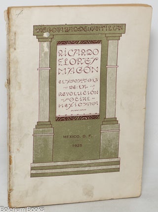 Cat.No: 19634 Ricardo Flores Magon: el apostol de la revolucion social Mexicana. Diego...