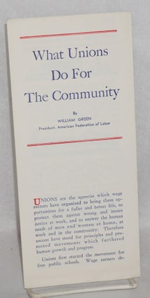 Cat.No: 196343 What unions do for the community. William Green