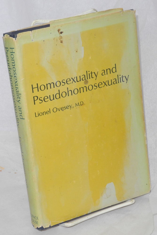 Cat.No: 19642 Homosexuality and pseudohomosexuality. Lionel Ovesey, M. D.