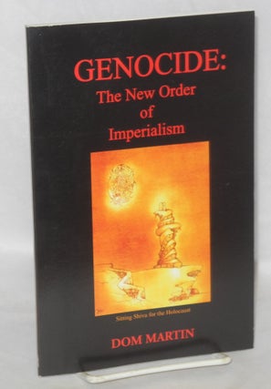Cat.No: 196475 Genocide: the New Order of Imperialism. Dom Martin